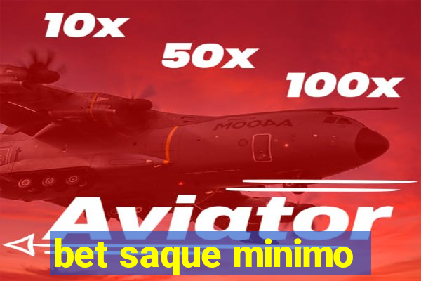 bet saque minimo